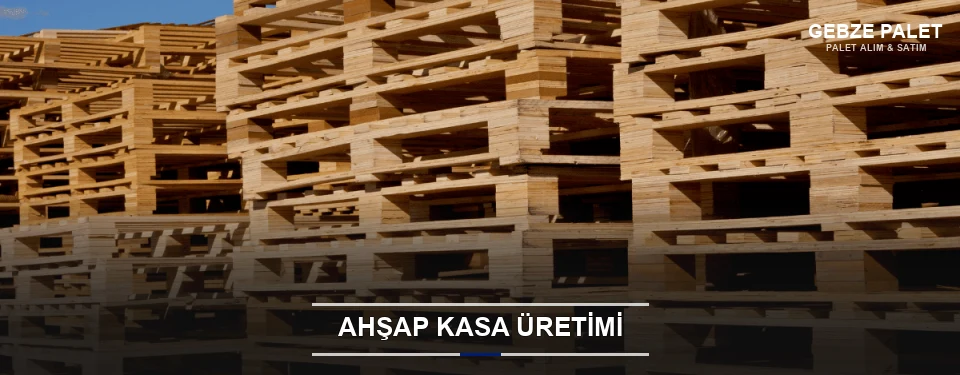 Gebze Endüstriyel Ahşap Kasa