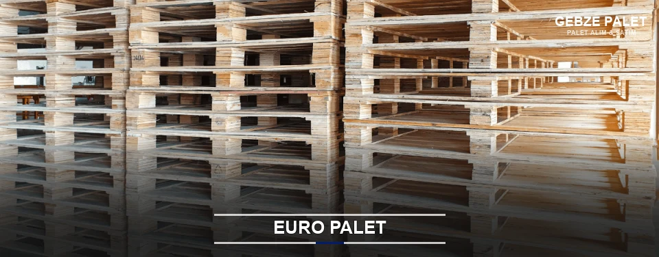 Gebze Euro Palet Tedariği Gebze Euro Palet Tedariği