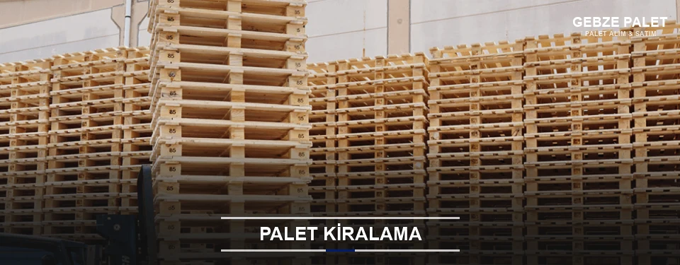 Gebze Aylık Palet Kiralama